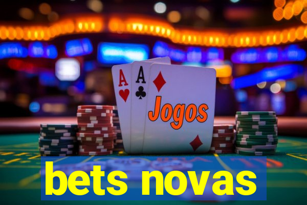 bets novas